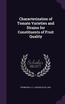 portada Characterization of Tomato Varieties and Strains for Constituents of Fruit Quality (in English)