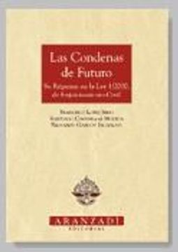 portada Las Condenas de Futuro: Su Regimen en la ley 1/2000, de Enjuiciam Iento Civil