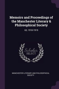 portada Memoirs and Proceedings of the Manchester Literary & Philosophical Society: 63, 1918-1919 (en Inglés)