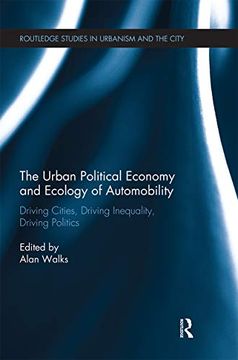 portada The Urban Political Economy and Ecology of Automobility (Routledge Studies in Urbanism and the City) (in English)