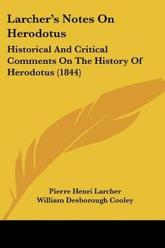 portada larcher's notes on herodotus: historical and critical comments on the history of herodotus (1844) (en Inglés)