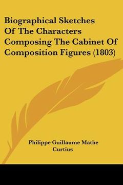 portada biographical sketches of the characters composing the cabinet of composition figures (1803)