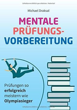 portada Mentale Prüfungsvorbereitung: Prüfungen so Erfolgreich Meistern wie Olympiasieger (in German)