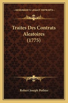 portada Traites Des Contrats Aleatoires (1775) (en Francés)
