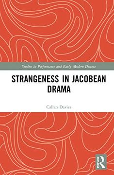 portada Strangeness in Jacobean Drama (Studies in Performance and Early Modern Drama) (en Inglés)