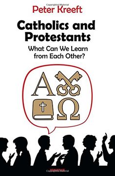 portada Catholics and Protestants: What Can We Learn from Each Other? (in English)