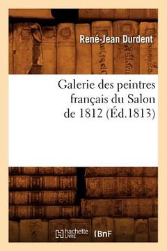 portada Galerie Des Peintres Français Du Salon de 1812 (Éd.1813) (en Francés)