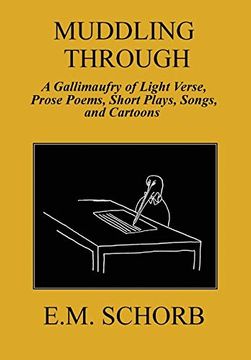 portada Muddling Through: A Gallimaufry of Light Verse, Prose Poems, Short Plays, Songs, and Cartoons (en Inglés)