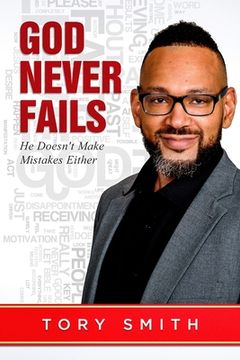 portada God Never Fails: He Doesn't Make Mistakes Either (en Inglés)