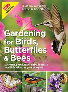 portada Gardening For Birds, Butterflies, And Bees: Everything You Need To Know To Create A Wildlife Habitat In Your Backyard (en Inglés)