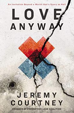 portada Love Anyway: An Invitation Beyond a World That’S Scary as Hell (in English)