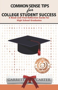 portada Common Sense Tips for College Student Success: A Read-and-Find Reflection Guide for High School Graduates (en Inglés)