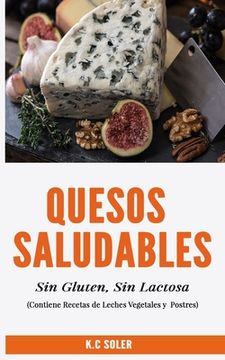 portada Quesos Saludables, Sin Gluten, Sin Lactosa: Recetas Fáciles y deliciosas