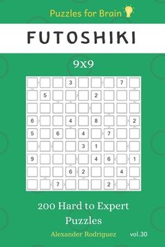 portada Puzzles for Brain - Futoshiki 200 Hard to Expert Puzzles 9x9 vol.30 (en Inglés)