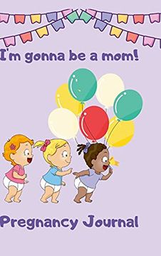 portada Pregnancy Journal I'M Gonna be a mom (en Inglés)