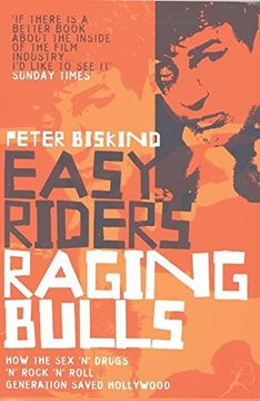 portada Easy Riders, Raging Bulls: How The Sex-drugs-and Rock n Roll Generation Changed Hollywood (en Inglés)