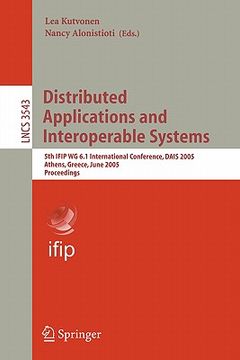 portada distributed applications and interoperable systems: 5th ifip wg 6.1 international conference, dais 2005, athens, greece, june 15-17, 2005, proceedings (en Inglés)