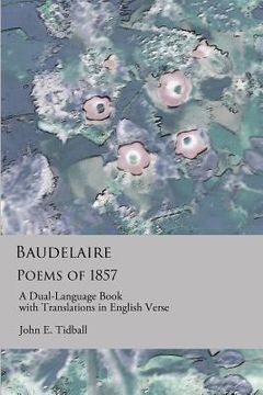 portada Baudelaire: Poems of 1857: A dual-language book, with translations in English verse. (en Inglés)