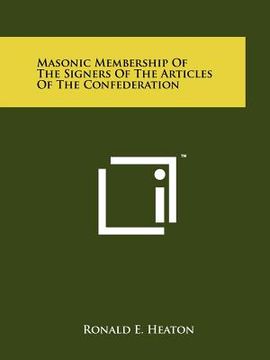 portada masonic membership of the signers of the articles of the confederation (en Inglés)