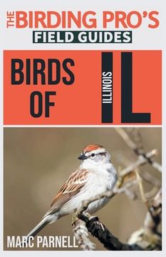 portada Birds of Illinois (The Birding Pro'S Field Guides) (en Inglés)