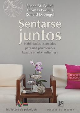 portada Sentarse Juntos: Habilidades Esenciales Para una Psicoterapia Basada en el Mindfulness (in Spanish)