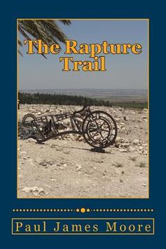 portada The Rapture Trail: Chronicling the Historical Path of the Christian Rapture (en Inglés)