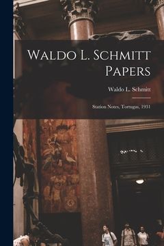 portada Waldo L. Schmitt Papers: Station Notes, Tortugas, 1931 (in English)