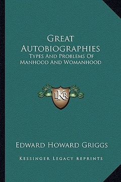 portada great autobiographies: types and problems of manhood and womanhood