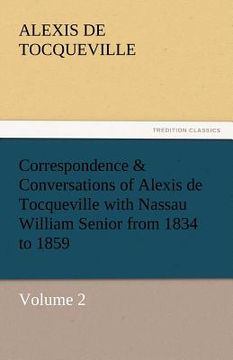 portada correspondence & conversations of alexis de tocqueville with nassau william senior from 1834 to 1859 (en Inglés)
