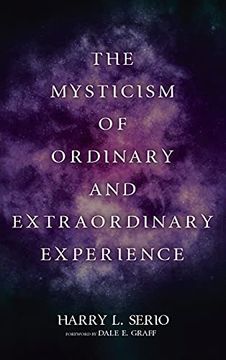 portada The Mysticism of Ordinary and Extraordinary Experience (en Inglés)