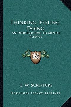 portada thinking, feeling, doing: an introduction to mental science (in English)