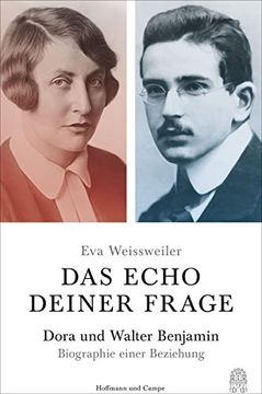 portada Das Echo Deiner Frage: Dora und Walter Benjamin - Biographie Einer Beziehung (in German)