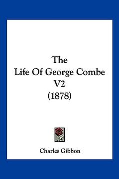 portada the life of george combe v2 (1878) (en Inglés)