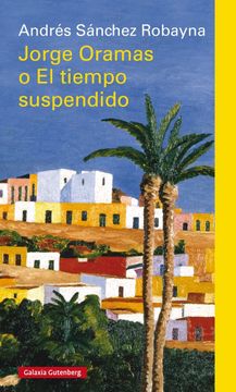 portada Jorge Oramas o el Tiempo Suspendido (in Spanish)