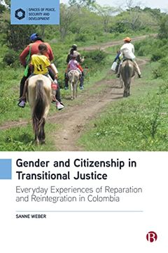 portada Gender and Citizenship in Transitional Justice: Everyday Experiences of Reparation and Reintegration in Colombia (Spaces of Peace, Security and Development) (in English)