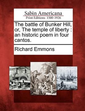 portada the battle of bunker hill, or, the temple of liberty: an historic poem in four cantos. (en Inglés)