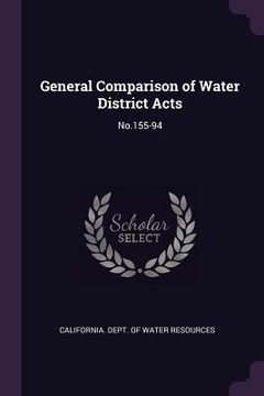 portada General Comparison of Water District Acts: No.155-94 (in English)