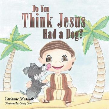 portada Do You Think Jesus Had a Dog? (in English)