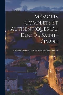 portada Mémoirs Complets et Authentiques du duc De Saint-Simon (en Francés)