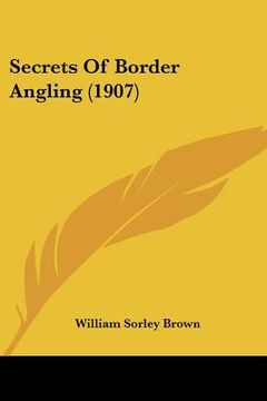 portada secrets of border angling (1907)