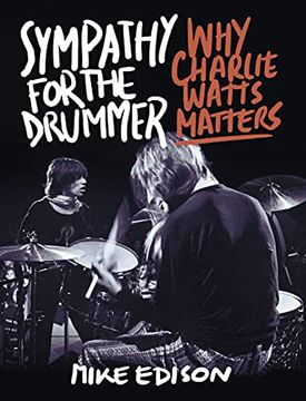 portada Sympathy for the Drummer: Why Charlie Watts Matters 