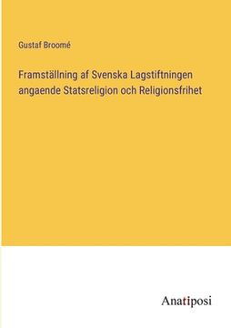 portada Framställning af Svenska Lagstiftningen angaende Statsreligion och Religionsfrihet (en Sueco)