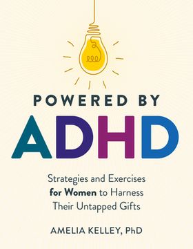 portada Powered by ADHD: Strategies and Exercises for Women to Harness Their Untapped Gifts (en Inglés)