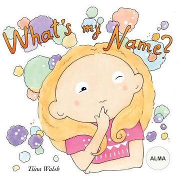 portada What's my name? ALMA (en Inglés)