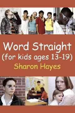 portada word straight: for kids ages 13-19 (in English)