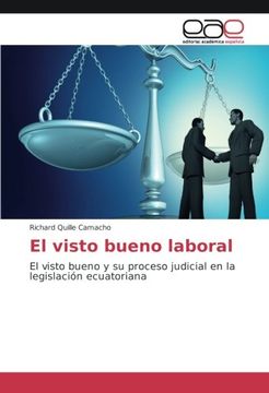 portada El visto bueno laboral: El visto bueno y su proceso judicial en la legislación ecuatoriana (Spanish Edition)