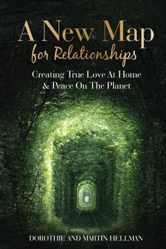 portada A New Map for Relationships: Creating True Love at Home and Peace on the Planet