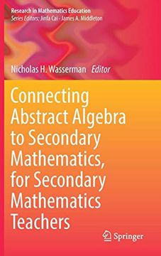 portada Connecting Abstract Algebra to Secondary Mathematics, for Secondary Mathematics Teachers (Research in Mathematics Education) (en Inglés)