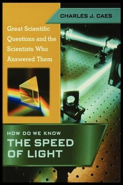 portada How Do We Know the Speed of Light (Great Scientific Questions and the Scientists Who Answered Them) (in English)