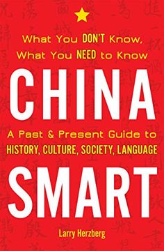 portada China Smart: What you Don'T Know, What you Need to Know - a Past & Present Guide to History, Culture, Society, Language [Idioma Inglés] (in English)
